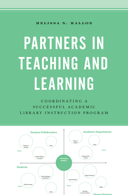 【预订】Partners in Teaching and Learning: Coordinating a Successful Academic Library Instruction Program