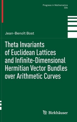 【预订】Theta Invariants of Euclidean Lattices and Infinite-Dimensional Hermitian Vector Bundles over Arithmetic C...