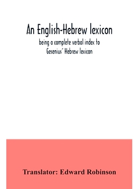 预订 An English-Hebrew lexicon, being a complete verbal index to Gesenius’ Hebrew lexicon: 9789354035067