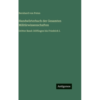 预订 Handwörterbuch der Gesamten Militärwissenschaften: Dritter Band: Döffingen bis Friedrich I.: 9783386463027