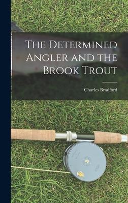 [预订]The Determined Angler and the Brook Trout 9781016097482