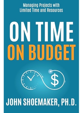 预订 On Time, On Budget: Managing Projects with Limited Time and Resources: 9781952943294