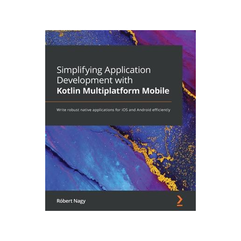 [预订]Simplifying Application Development with Kotlin Multiplatform Mobile 9781801812580