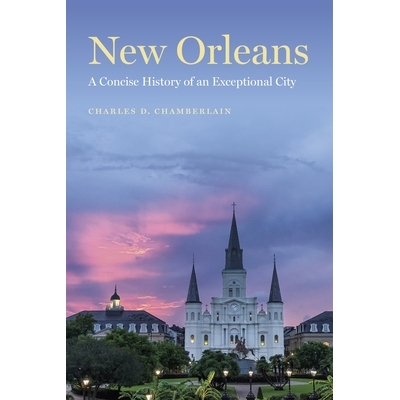 预订 New Orleans: A Concise History of an Exceptional City 新奥尔良：一座非凡城市的简明史 9780807184875