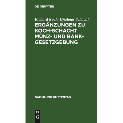 预订 Ergänzungen zu Koch-Schacht Münz- und Bankgesetzgebung: 9783111031026