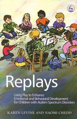 【预售】Replays: Using Play to Enhance Emotional and Behavioural Development for Children with Autism Spectrum Dis...