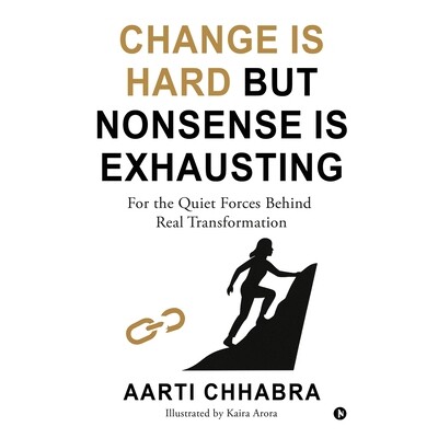 预订 Change is Hard but Nonsense is Exhausting: For the Quiet Forces Behind Real Transformation 9798900232577