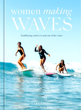 预订 Women Making Waves: Trailblazing Surfers In and Out of the Water 掀起波澜的女性: 9781984859792