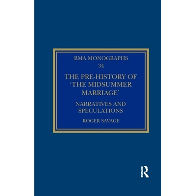 预订 The Pre-history of ‘The Midsummer Marriage’: Narratives and Speculations “盛夏婚姻”的史前史：叙事与推测: 978036