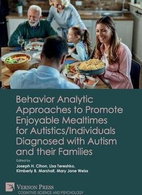 [预订]Behavior Analytic Approaches to Promote Enjoyable Mealtimes for Autistics/Individuals Diagnosed with 9781648895111