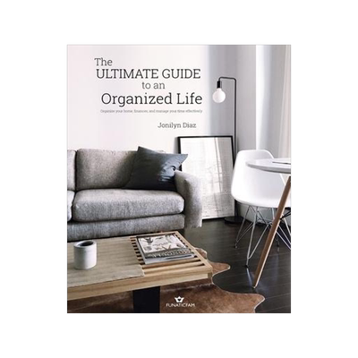 [预订]The Ultimate Guide to an Organized Life: Organize your home, finances, and manage your time effectiv 9780464347934