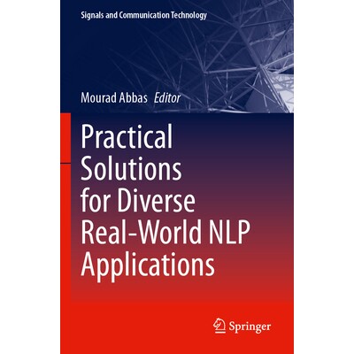 预订 Practical Solutions for Diverse Real-World NLP Applications 适用于各种实际自然语言处理应用的实用解决方案 9783031442图片