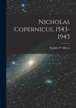 [预订]Nicholas Copernicus, 1543-1943 9781014919014