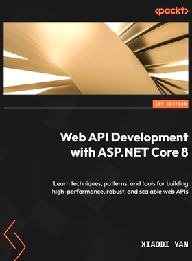 预订 Web API Development with ASP.NET Core 8: Learn techniques, patterns, and tools for building high-performance, robus