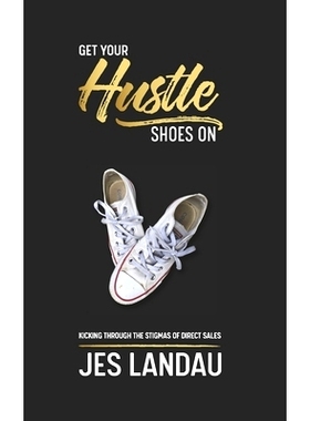 预订 Get Your Hustle Shoes On: Kicking Through the Stigmas of Direct Sales: 9798356830792