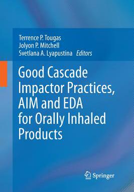 预订 Good Cascade Impactor Practices, AIM and EDA for Orally Inhaled Products