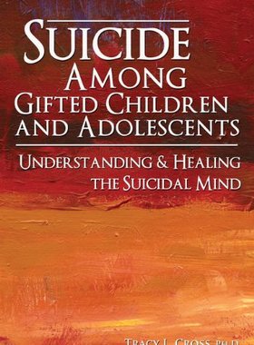 【预订】Suicide Among Gifted Children and Adolescents: Understanding the Suicidal Mind