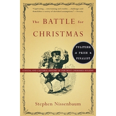 预订 The Battle for Christmas: A Social and Cultural History of Our Most Cherished Holiday: 9780679740384