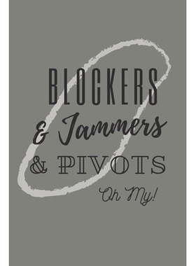 预订 Blockers & Jammers & Pivots Oh My!: Roller Derby Bout Tracker for Bout Prep, Goals, Reflections and Basic Stats Tra