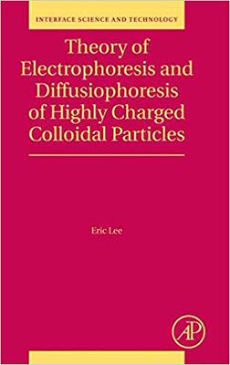 【预订】Theory of Electrophoresis and Diffusiophoresis of Highly Charged Colloidal Particles