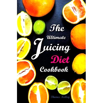 预订 The Ultimate Juicing Diet Cookbook: Juicing Recipes for Weight Loss: 9781516918324