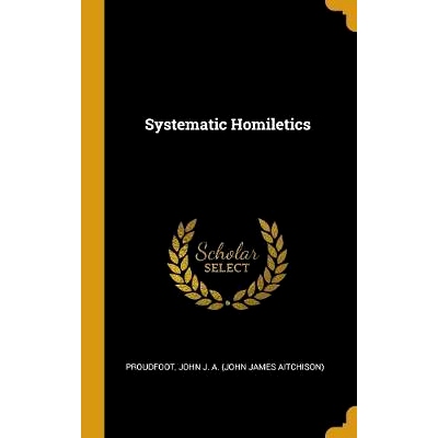 预订 Systematic Homiletics: 9780526830251
