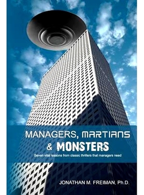预订 Managers, Martians & Monsters: Seven vital lessons from classic thrillers that managers need: 9781484043622