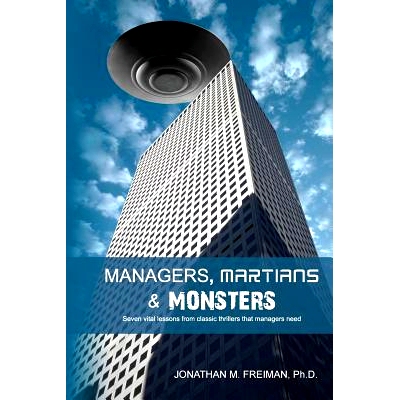 预订 Managers, Martians & Monsters: Seven vital lessons from classic thrillers that managers need: 9781484043622