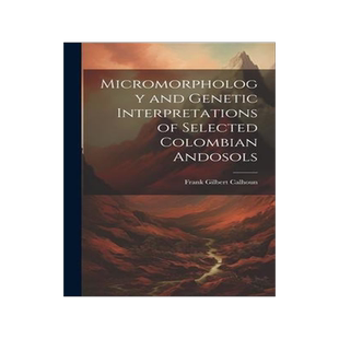 [预订]Micromorphology and Genetic Interpretations of Selected Colombian Andosols 9781020788864