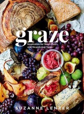 预订 Graze: Inspiration for Small Plates and Meandering Meals: A CookbookGraze：小盘菜肴和悠闲餐食的灵感：一本食谱书: 97
