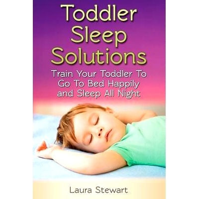 预订 Toddler Sleep Solutions: Train Your Toddler To Go To Bed Happily and Sleep All Night: 9781505675474