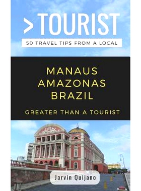 预订 Greater Than a Tourist-Manaus Amazonas Brazil: 50 Travel Tips from a Local: 9781091167636
