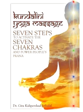 预订 Kundalini Yoga Massage: Seven Steps to Activate the Seven Chakras and Power People's Prana