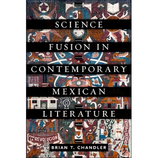 预订 Science Fusion in Contemporary Mexican Literature 当代墨西哥文学中的科学融合: 9781684485208