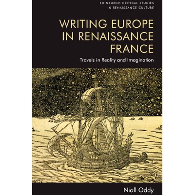 预订 Writing Europe in Renaissance France: Travels in Reality and Imagination 在文艺复兴时期的法国书写欧洲：现实与想象中