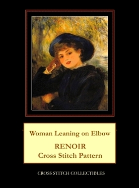预订 Woman Leaning on Elbow: Renoir Cross Stitch Pattern: 9781724716323