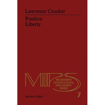 预订 Positive Liberty: An Essay in Normative Political Philosophy: 9789400988392