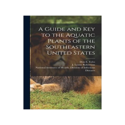 [预订]A Guide and key to the Aquatic Plants of the Southeastern United States 9781016607261
