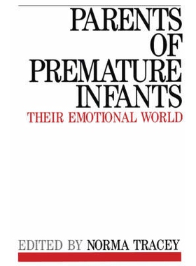 预订 Parents Of Premature Infants - Their Emotional World 早产儿的父母–他们的情感世界: 9781861561305