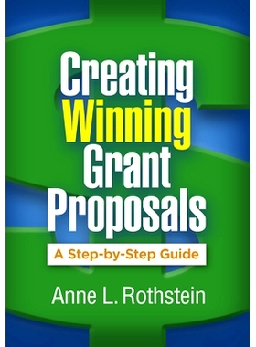 预订 Creating Winning Grant Proposals: A Step-by-Step Guide 创建获奖赠款提案：分步指南: 9781462539086