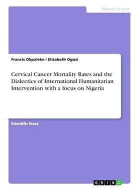 预订 Cervical Cancer Mortality Rates and the Dialectics of International Humanitarian Intervention with a focus on Niger