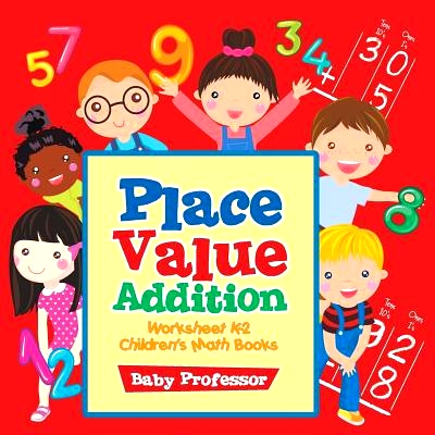 预订 Place Value Addition Worksheet K-2 - Children’s Math Books: 9781541904262