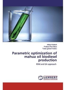 预订 Parametric optimization of mahua oil biodiesel production: RSM and GA approach: 9786202513197