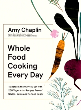 预订 Whole Food Cooking Every Day: Transform the Way You Eat with 250 Vegetarian Recipes Free of Gluten, Dairy, and Refi
