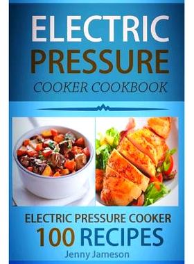 预订 Electric Pressure Cooker Cookbook: 100 Electric Pressure Cooker Recipes: Delicious, Quick And Easy To Prepare Press