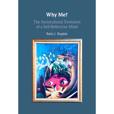 预订 Why Me?: The Sociocultural Evolution of a Self-Reflective Mind 为什么是我？: 9781316518182