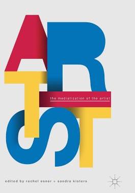 【预订】The Mediatization of the Artist