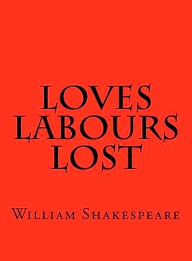 预订 Loves Labours Lost: 9781537459509