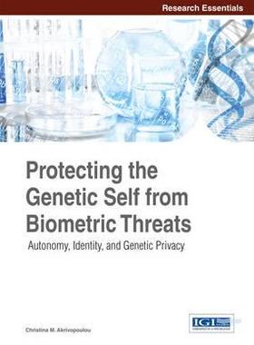 [预订]Protecting the Genetic Self from Biometric Threats: Autonomy, Identity, and Genetic Privacy 9781466681538