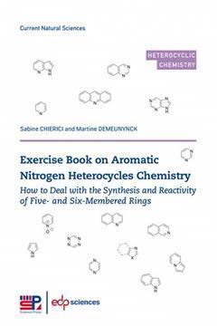 [预订]Exercise Book on Aromatic Nitrogen Heterocycles Chemistry: How to Deal with the Synthesis and Reacti 9782759830817